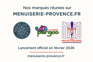 Regroupement de Fenêtre sur les Alpilles, Pergoo et Les Moustiquiers : Menuiserie-Provence.fr